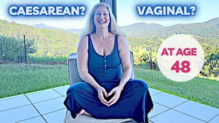 🤰How I Chose Between A Caesarean Or Natural Birth At Age 48 [upl. by Aicile]