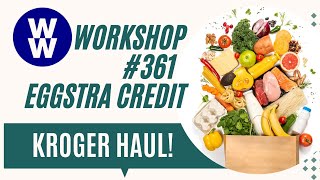 WW Digital Wellness Workshop 360 EGGSTRA CREDIT Kroger Haul [upl. by Noguchi600]