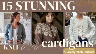 15 Stunning Cardigan Patterns to Knit [upl. by Palocz]