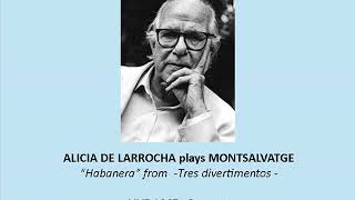 Alicia de Larrocha plays MONTSALVATGEs quotHabaneraquot from 3 Divertimentos LIVE 1967 [upl. by Dido328]