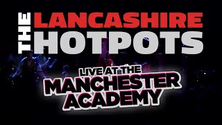 The Lancashire Hotpots  Live At The Manchester Academy 2017 FULL SHOW  HD  1080 [upl. by Cairistiona]