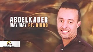 Kili Joli  Abdelkader Way Way ft Birro quotRegaddaquot Official Audio [upl. by Terina]