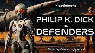 The Defenders by Philip K Dick  Sci Fi Fantasy Audiobooks  Full Length Short Story  Motion Comic [upl. by Ches]