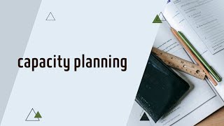 What is Capacity Planning [upl. by Lirbij]