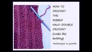 RIBBED HALF DOUBLE CROCHET Looks like knitting crochet stitches for hat scarf slippers sweater [upl. by Kcirdneked]