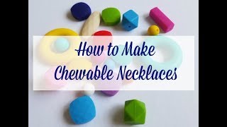 How to Make Chewable Necklaces for Babies or Kids [upl. by Llyrehc]