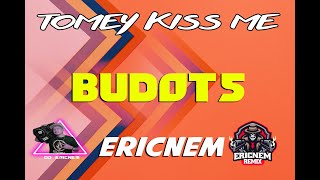 Tomey Kiss Me Budots Remix  Dj Ericnem [upl. by Aeriel266]