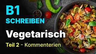 Vegetarische Ernährung  Schreiben Teil 2 B1 Zertifikat Goethe amp ÖSD [upl. by Eddra]