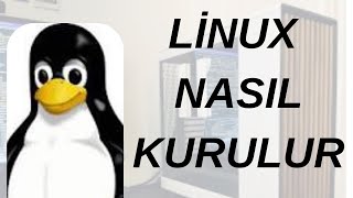 Linux Nasıl Kurulur Nasıl Geçilir [upl. by Annatnom]