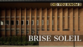 BRISE SOLEIL  Did You Know Series 2 [upl. by Falconer]