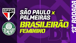 SÃO PAULO x PALMEIRAS Brasileirão Feminino onde assistir ao vivo escalações histórico préjogo [upl. by Kciredes]