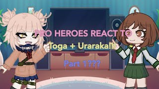 MHA PRO HEROES REACT TO Toga  Uraraka  gl2  togachako  part 2 [upl. by Ayotyal]