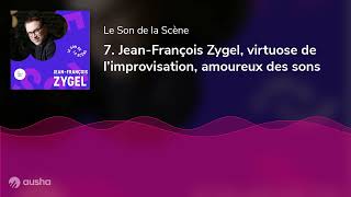 7 JeanFrançois Zygel virtuose de l’improvisation amoureux des sons [upl. by Neltiac31]