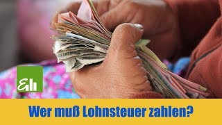 Wer muß Lohnsteuer zahlen Steuern verstehen [upl. by Anairo]