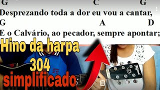 CIFRA HINO DA HARPA 304 SIMPLIFICADA [upl. by Ataner]