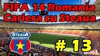 Fifa 14 Romania  Cariera cu Steaua Ep 13 HD [upl. by Anitsirhk104]