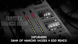 Informers  Dawn Of Mankind Mozes amp Edd Remix HQ [upl. by Fen]