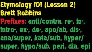 Etymology 101 Lesson 2 Prefixes Part 1  Brett Robbins [upl. by Dawson]