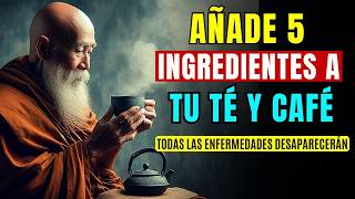 Añade 5 INGREDIENTES a tu TÉ y CAFÉ Todas las ENFERMEDADES se acabarán  Enseñanza Budista [upl. by Oiredised]