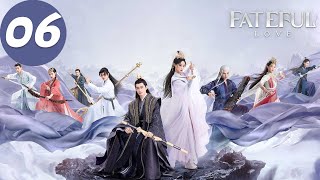 ENG SUB  Fateful Love  EP06  流光引  Zhang Han Zhu Xudan [upl. by Rempe]