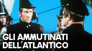 Gli ammutinati dellAtlantico  Film classici in italiano [upl. by Wilinski]