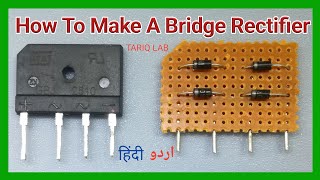 How To Make A Bridge Rectifier  Full Wave Bridge Rectifier [upl. by Genet839]