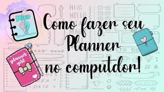 Como fazer um planner do zero no computador 💻 [upl. by Hammerskjold607]