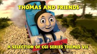 Thomas and Friends • A Selection of CGI Series Themes VII [upl. by Burrus]