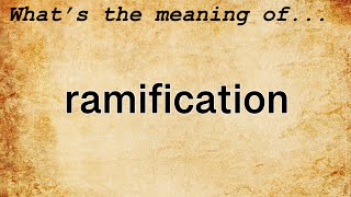 Ramification Meaning  Definition of Ramification [upl. by Fonda]