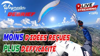 Live  Moins didées reçues plus defficacité  S5EP1  Parapente  WingmasterDébrief [upl. by Eidarb]