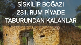 SİSKİLİP BOĞAZIKKTC VE 231 RUM PİYADE TABURU ANA KARARGAHI [upl. by Eugor]