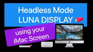 Luna Display using an iMac in Headless mode [upl. by Isabella]