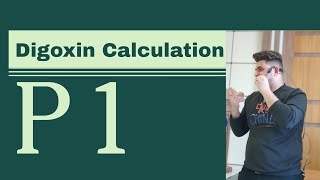 TDM  Digoxin Calculation part 1 [upl. by Arbas]