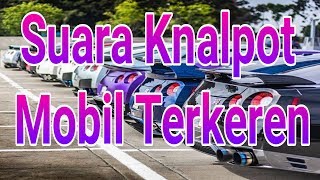 5 Suara Knalpot Mobil Terkeren di Dunia [upl. by Leahcimnaj]