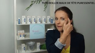 Tuto  Roller maux de Tête Puressentiel [upl. by Shore]