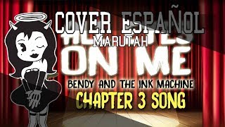 【Marutah】 All Eyes on Me 【Cover Español】 Bendy and the Ink Machine Chapter 3 Song [upl. by Griggs777]