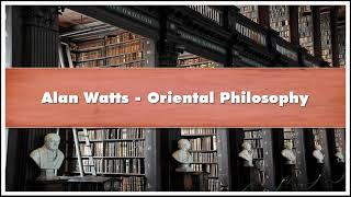 Alan Watts Oriental Philosophy Audiobook [upl. by Aroved]