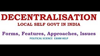 DECENTRALIZATION LOCAL SELF GOVT IN INDIA [upl. by Ruthven]