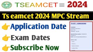 Ts eamcet 2024 Application Date amp Exam Date full details  Ts eamcet 2024 MPC Stream [upl. by Akamahs862]