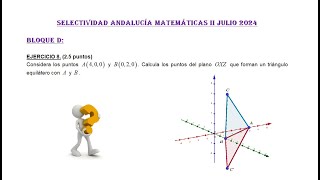 Selectividad Andalucía Julio 2024 Ciencias Bloque D Geometría 2 Matemáticas II [upl. by Anitnatsnoc]