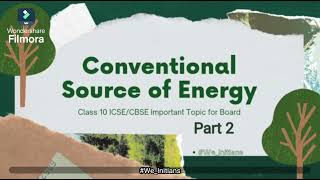 Conventional Sources Of EnergyClass 10Part 2For All geography [upl. by Ludwig238]