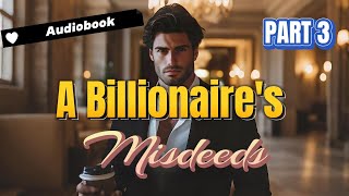 A Billionaires Misdeeds PART 3  Free Audiobooks audiobooks audible audiobooks [upl. by Admana]