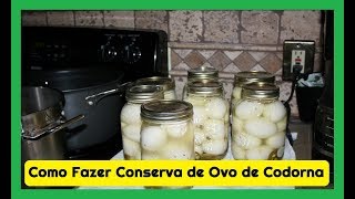 🍳 Como Fazer Conserva de Ovo de Codorna 🍶 [upl. by Minda869]