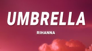 Rihanna  Umbrella Lyrics [upl. by Eelaras]