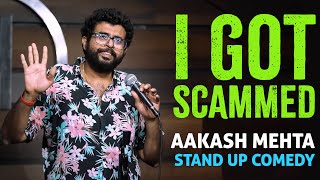 I got scammed in 2022  Aakash Mehta  Stand Up Comedy [upl. by Gnil786]