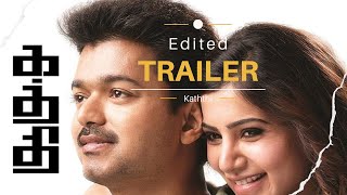 Kaththi  Edited Trailer  Thalapathy Vijay amp Samantha  Tamil edits🎞️ [upl. by Nahshun]