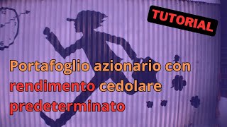 Tutorial il tuo personale portafoglio azionario a cedola [upl. by Ylime]