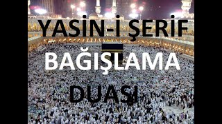 Yasin Bağışlama Duası Sesli Dinle [upl. by Martainn620]