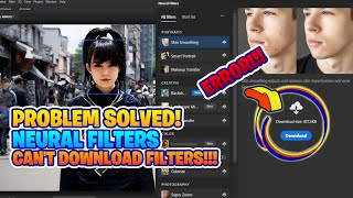 FIX PROBLEM SOLVED Cant Download Filters in Neural Filters Adobe Photoshop [upl. by Nattirb27]