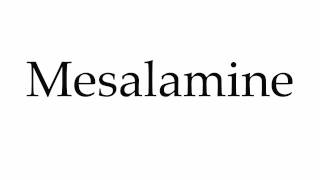 How to Pronounce Mesalamine [upl. by Cyb]